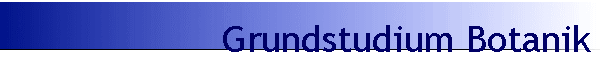 Grundstudium Botanik